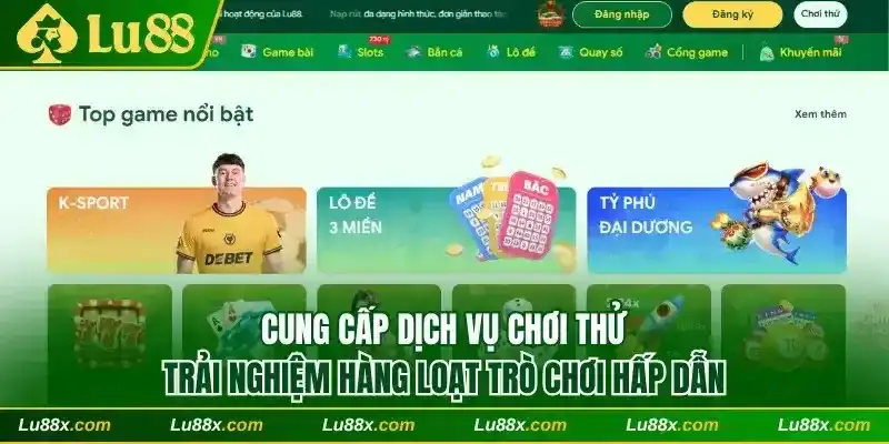 Dịch vụ chơi thử cho phép bạn thưởng thức nhiều trò chơi